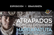 Exposición Atrapados. Infancias explotadas