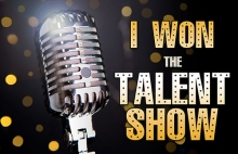 I won the Talent Show